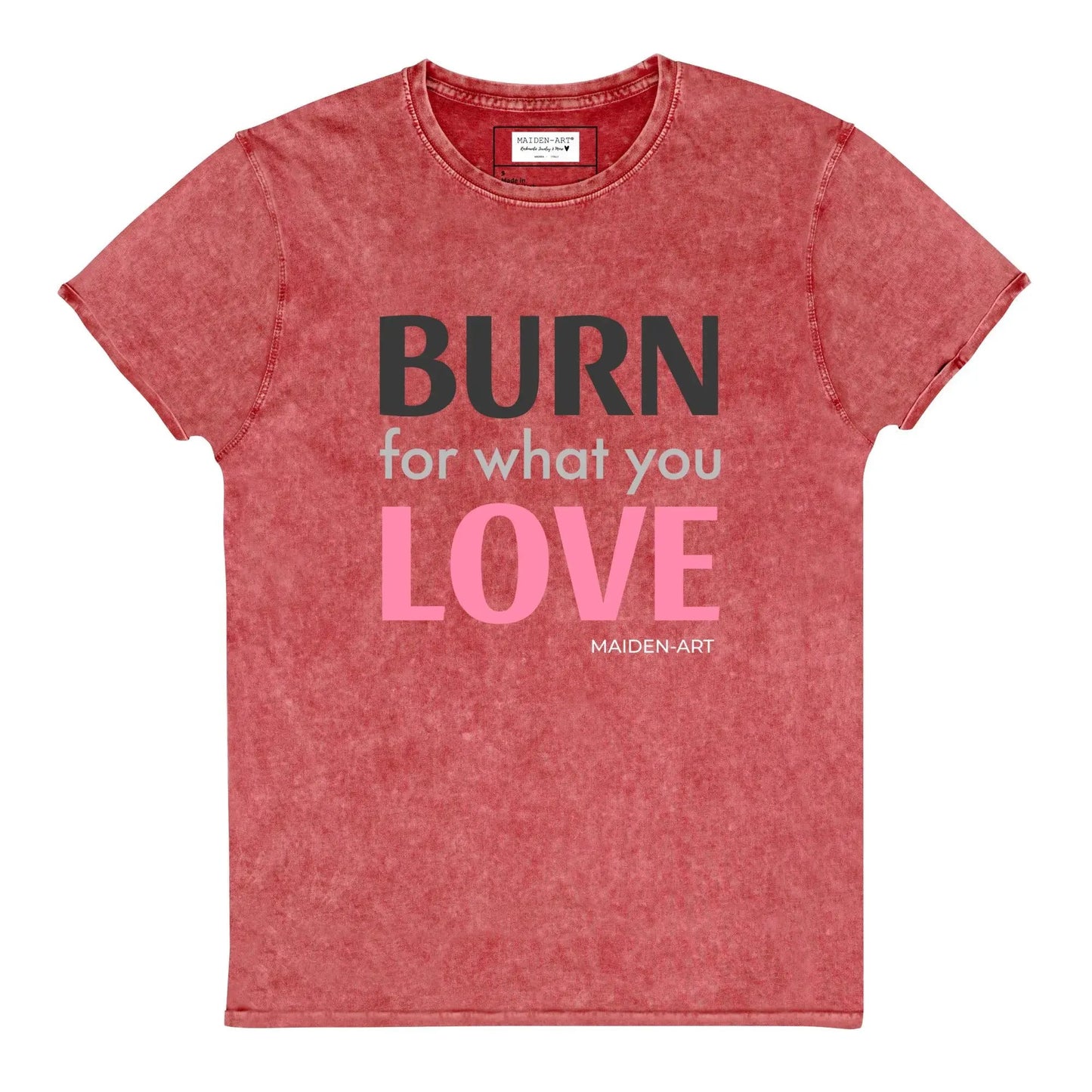 Burn for What You Love Denim T-Shirt by Maiden-Art