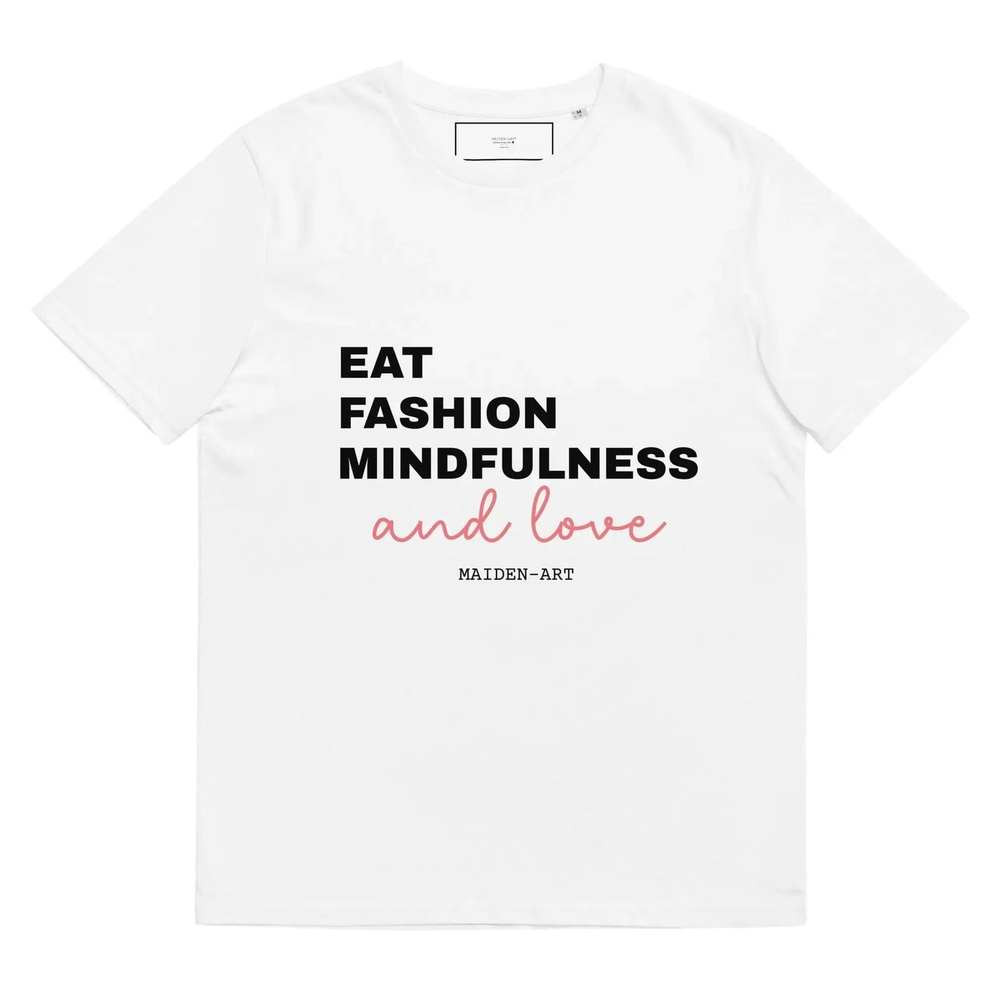 Eat Fashion Mindfulness and Love Unisex organic cotton t-shirt - unisex t-shirt by Maiden-Art