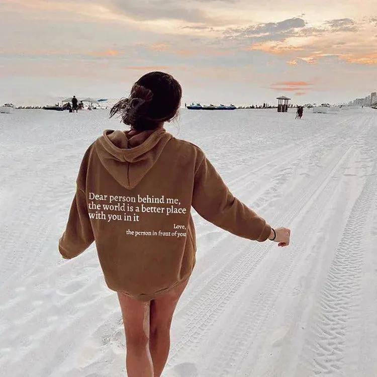 Dear Person Behind Me,the World Is A Better Place,with You In It,love,the Person In Front Of You,Women's Plush Letter Printed Kangaroo Pocket Drawstring Printed Hoodie Unisex Trendy Hoodies by Maiden-Art