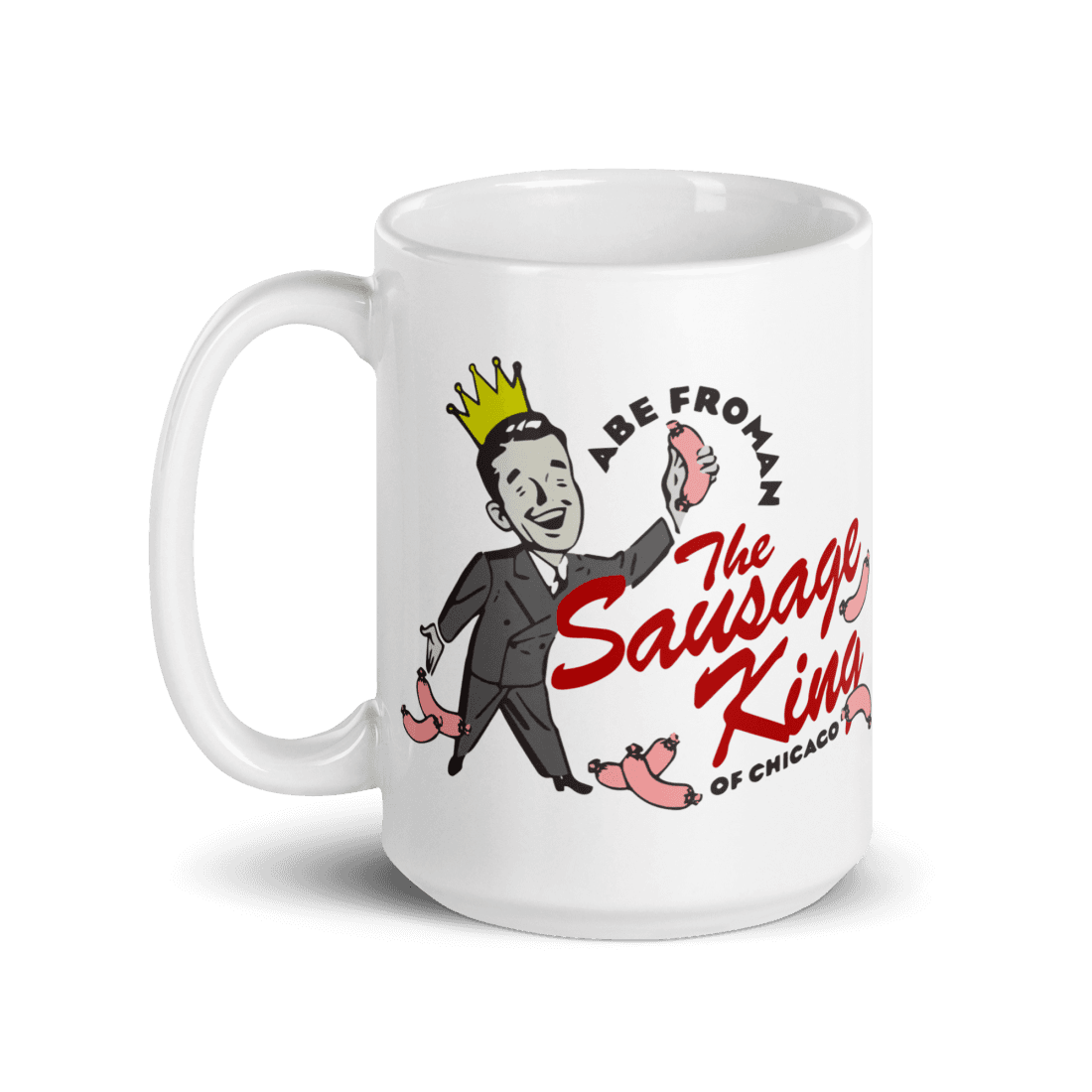 Abe Froman The Sausage King of Chicago from Ferris Bueller's Day Off Mug by Art-O-Rama Shop