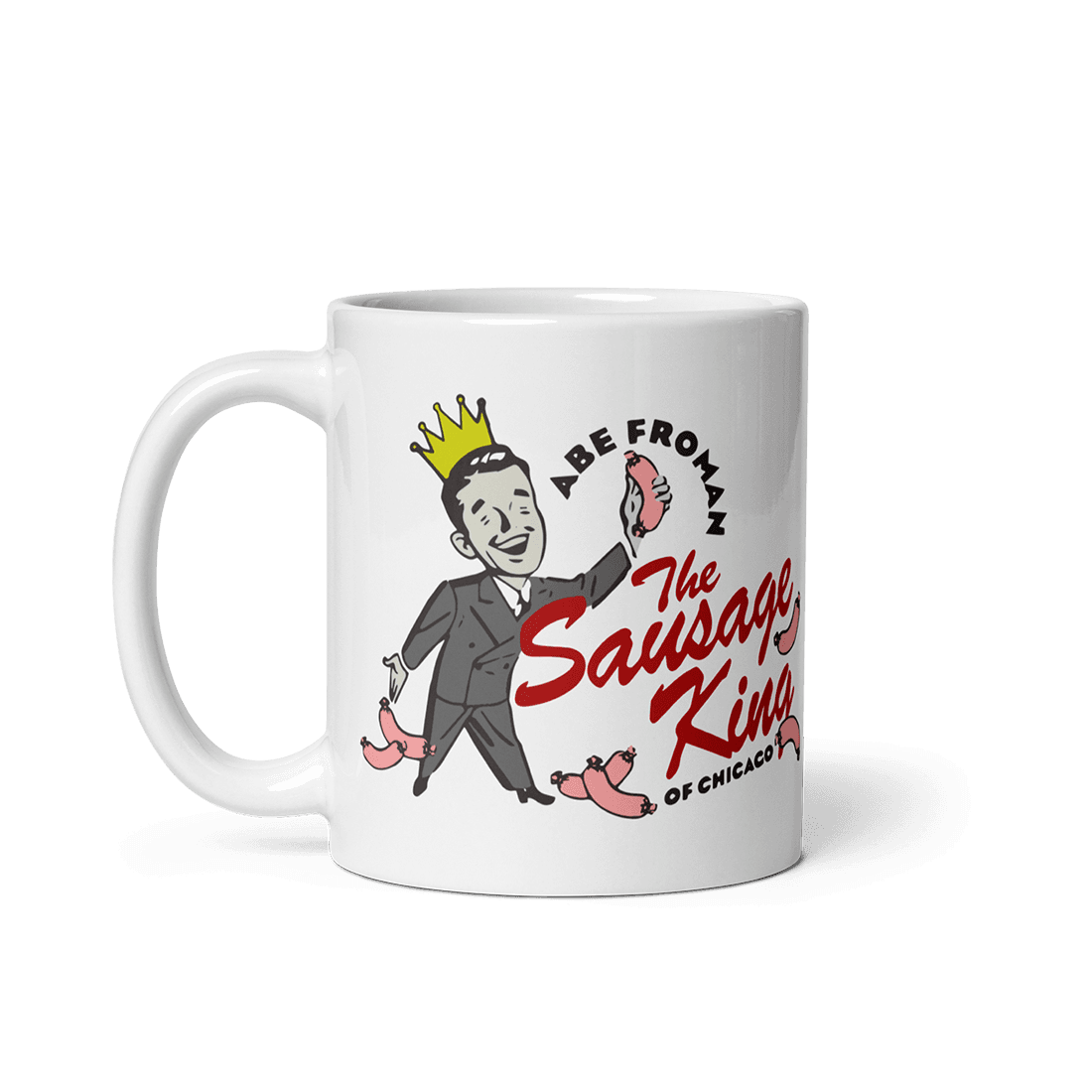 Abe Froman The Sausage King of Chicago from Ferris Bueller's Day Off Mug by Art-O-Rama Shop