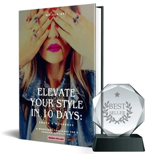 Elevate Your Style in 10 Days - A Wardrobe Challenge for a Fashion Revolution - EBOOK -personal style guide by MAIDEN-ART