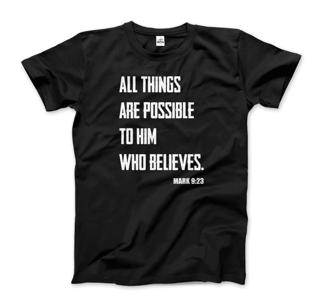 Biblical Quote Mark 9:23 All Things Are Possible t-shirt by Art-O-Rama Shop