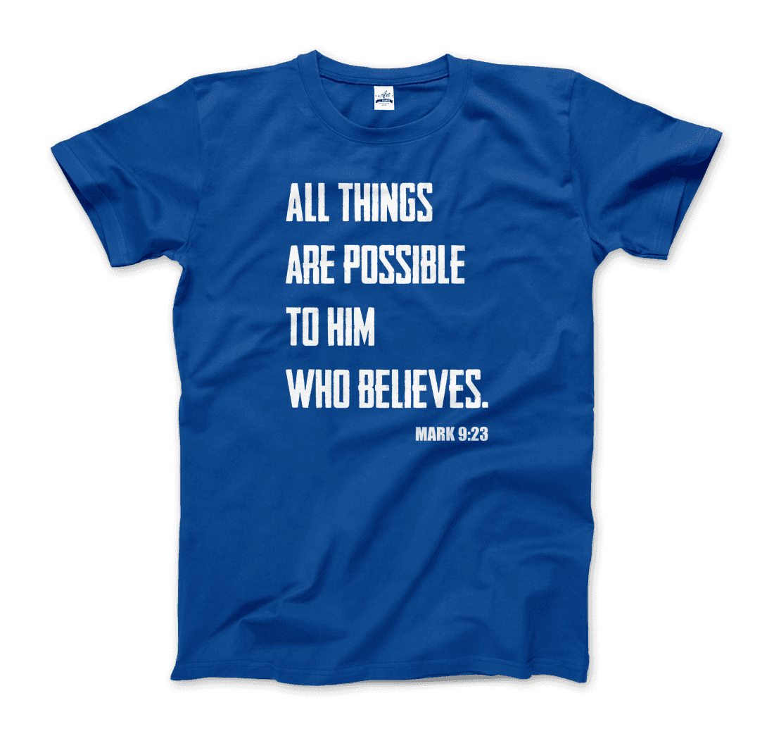 Biblical Quote Mark 9:23 All Things Are Possible t-shirt by Art-O-Rama Shop