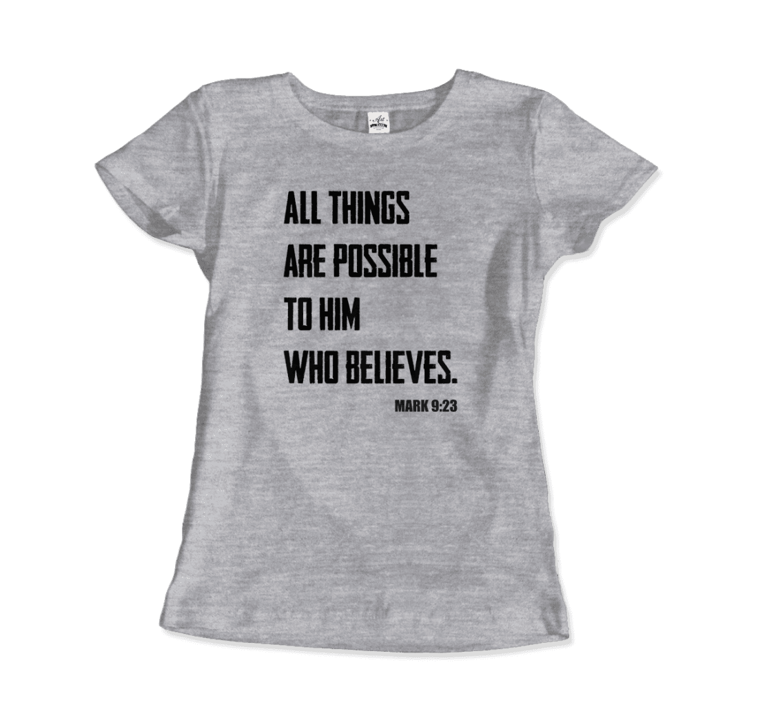 Biblical Quote Mark 9:23 All Things Are Possible t-shirt by Art-O-Rama Shop
