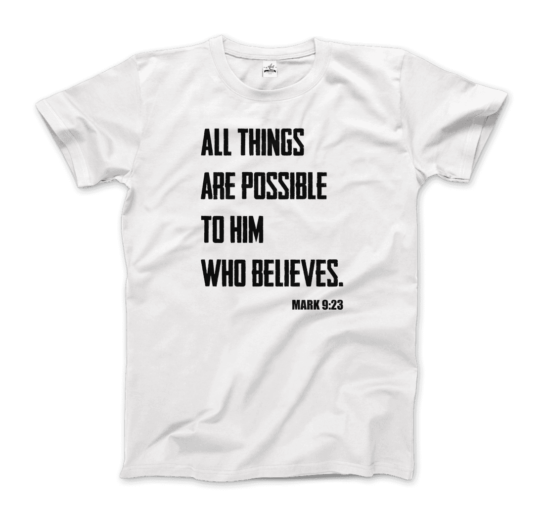 Biblical Quote Mark 9:23 All Things Are Possible t-shirt by Art-O-Rama Shop