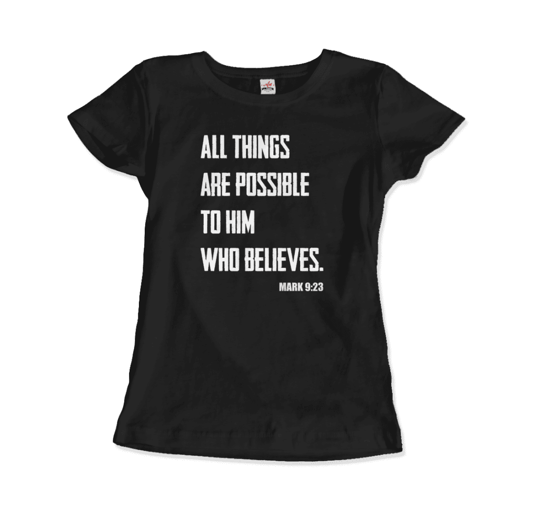 Biblical Quote Mark 9:23 All Things Are Possible t-shirt by Art-O-Rama Shop