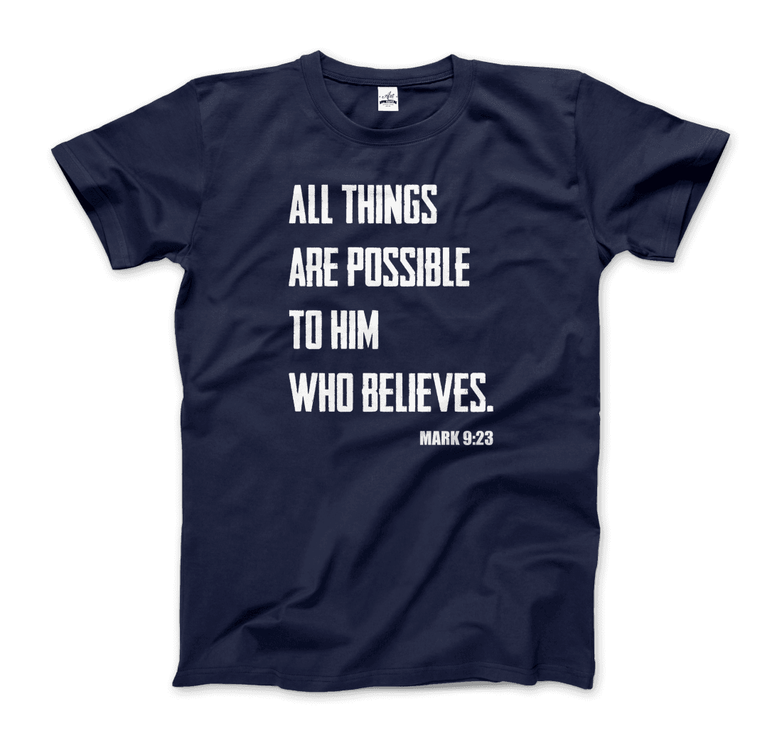Biblical Quote Mark 9:23 All Things Are Possible t-shirt by Art-O-Rama Shop