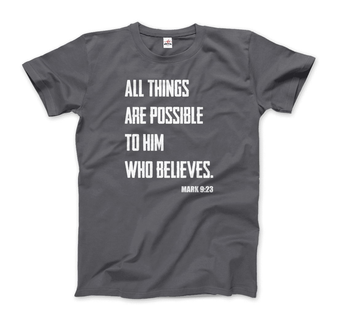 Biblical Quote Mark 9:23 All Things Are Possible t-shirt by Art-O-Rama Shop