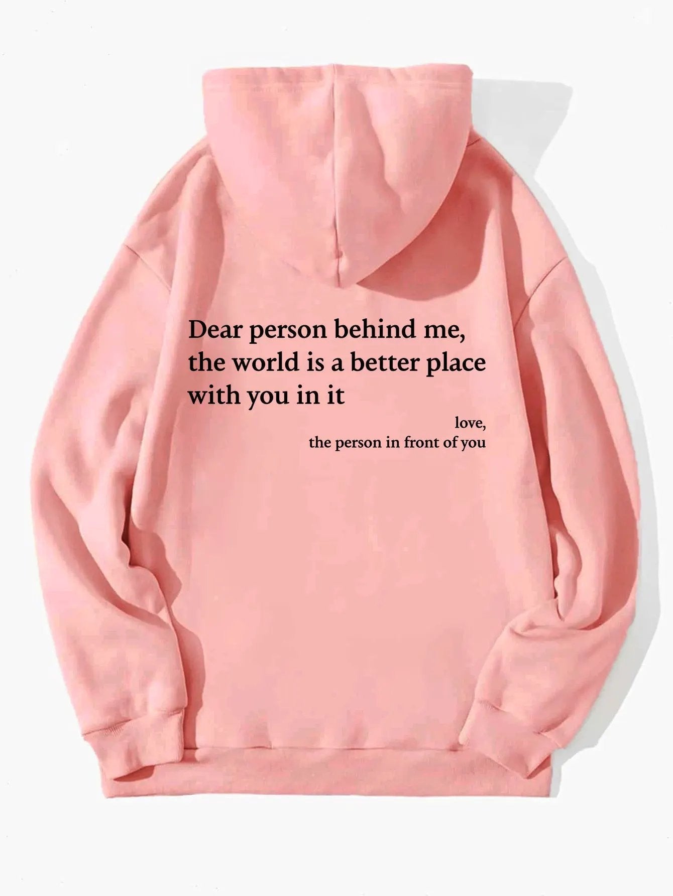 Dear Person Behind Me,the World Is A Better Place,with You In It,love,the Person In Front Of You,Women's Plush Letter Printed Kangaroo Pocket Drawstring Printed Hoodie Unisex Trendy Hoodies by Maiden-Art