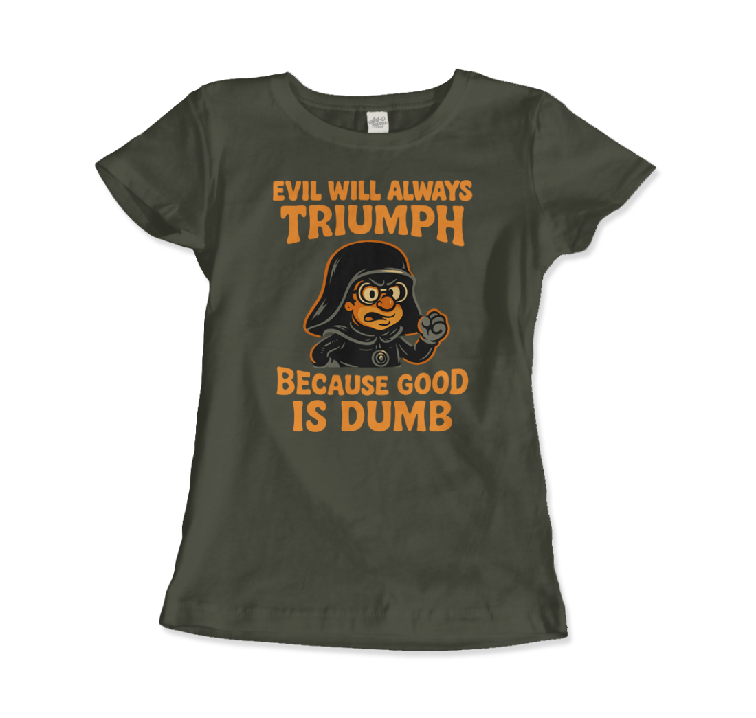 Dark Helmet Because Good is Dumb t-shirt by Art-O-Rama Shop