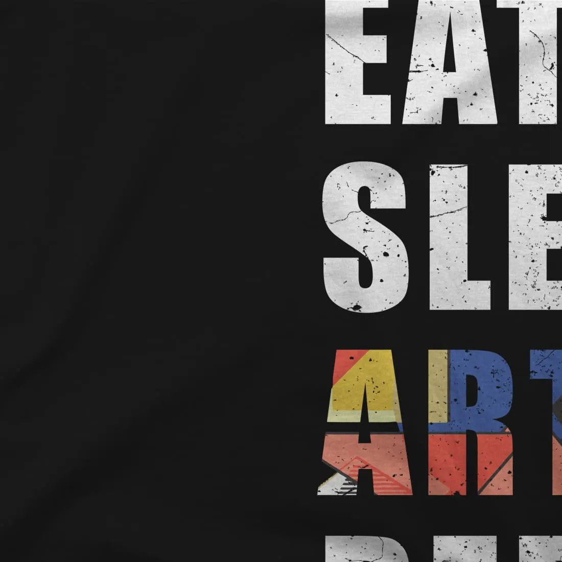 Eat, Sleep, art, Repeat Distressed Design t-shirt by Art-O-Rama Shop