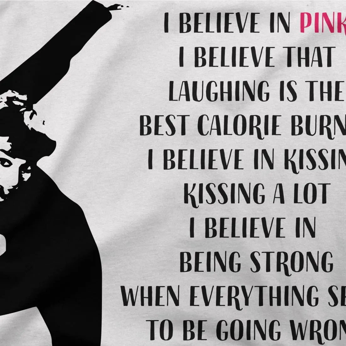 I Believe in Pink Quote t-shirt by Art-O-Rama Shop