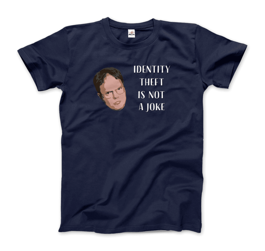 Identity Theft is Not a Joke Schrute's Quote t-shirt by Art-O-Rama Shop
