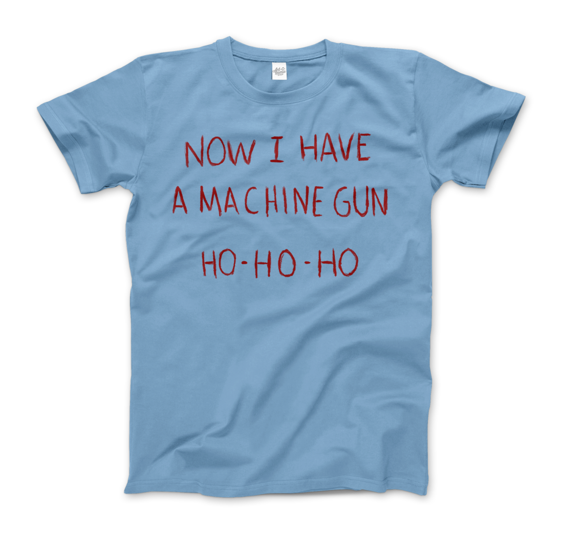 Now I Have a Machine Gun Ho-Ho-Ho t-shirt by Art-O-Rama Shop