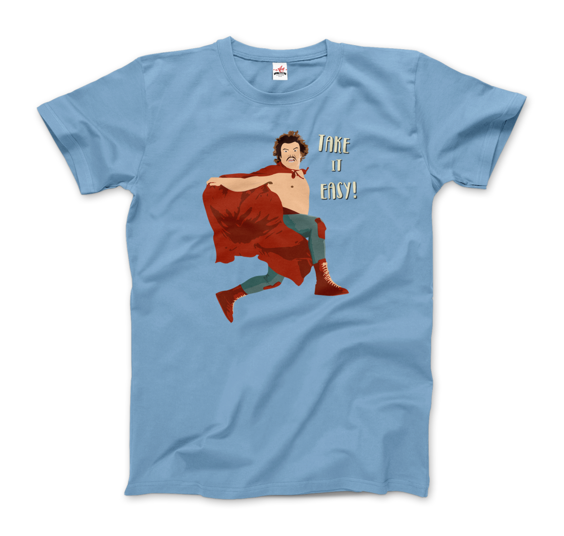 Take it Easy, Nacho Libre, El Luchador Mascarado t-shirt by Art-O-Rama Shop