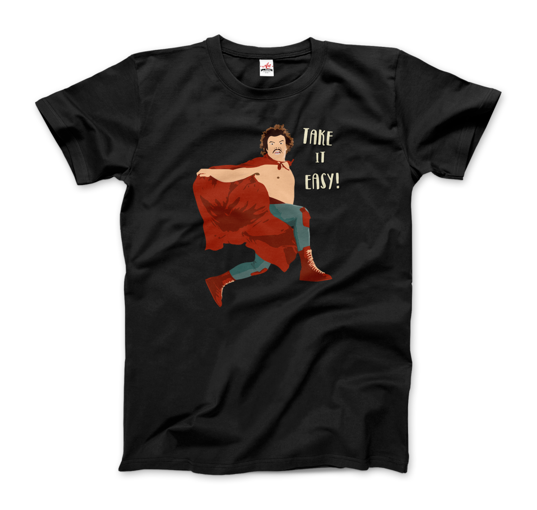 Take it Easy, Nacho Libre, El Luchador Mascarado t-shirt by Art-O-Rama Shop