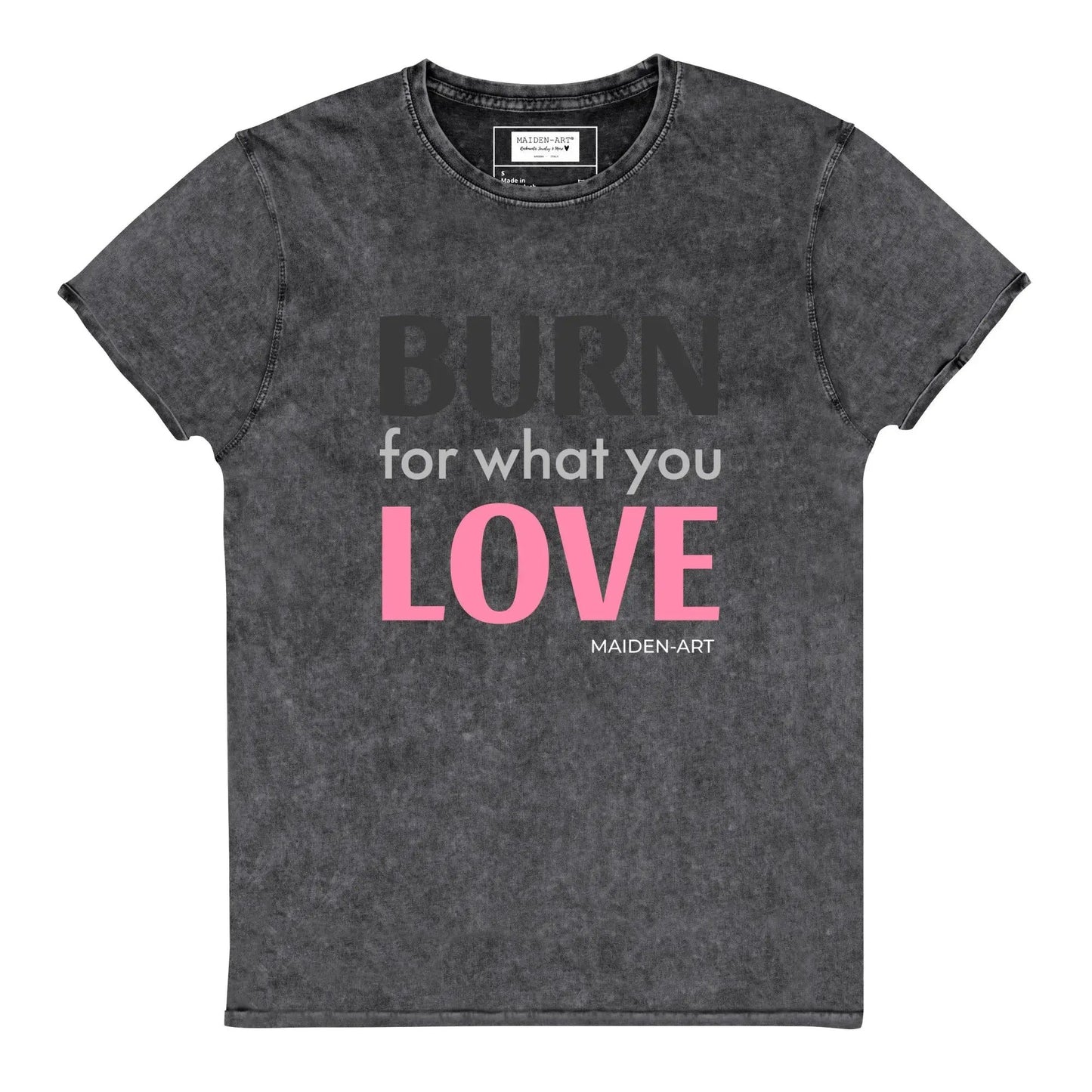 Burn for What You Love Denim T-Shirt by Maiden-Art