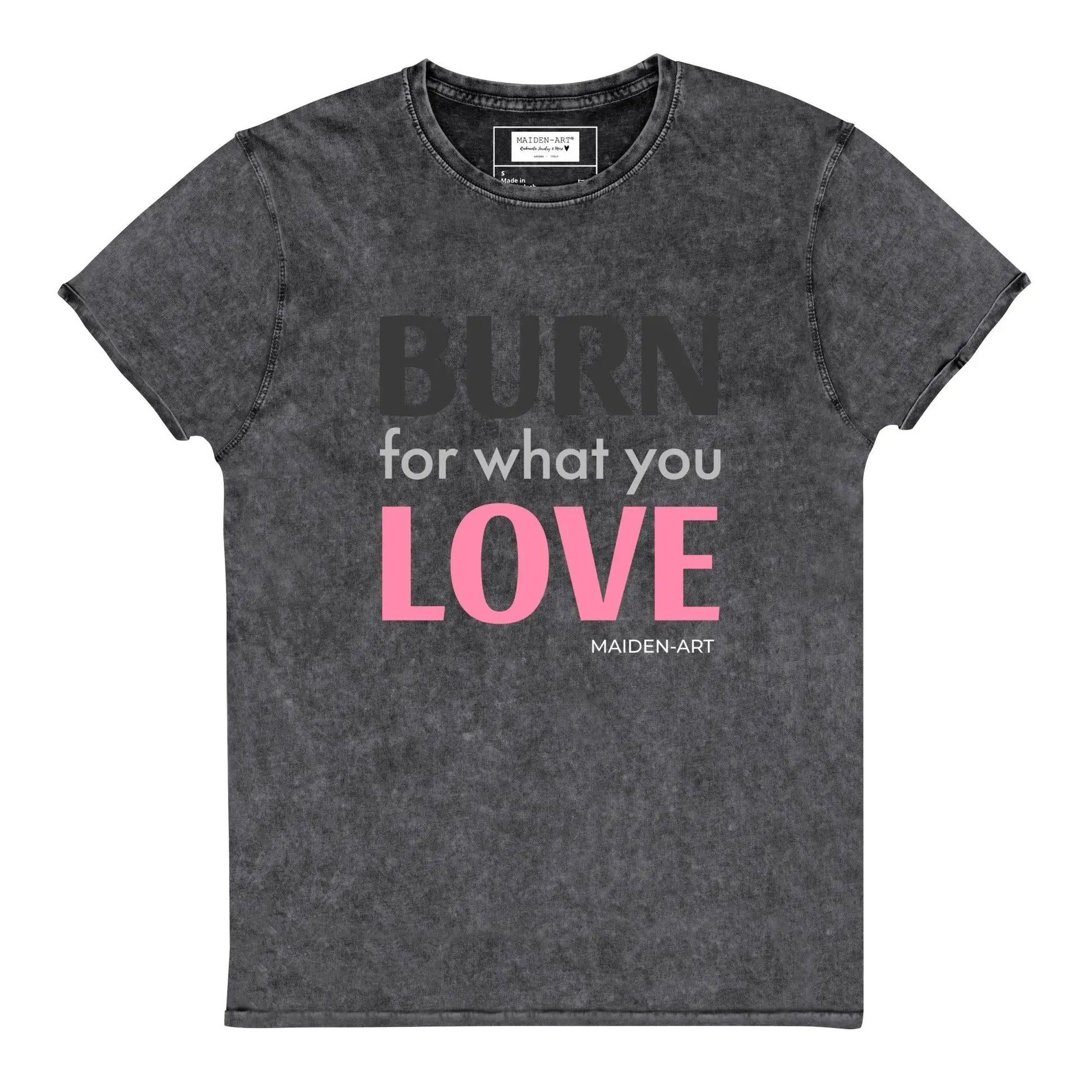 Burn for What You Love Denim T-Shirt by Maiden-Art
