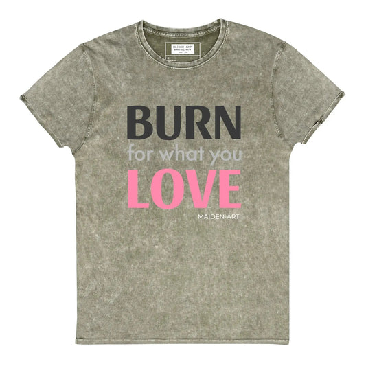 Burn for What You Love Denim T-Shirt by Maiden-Art