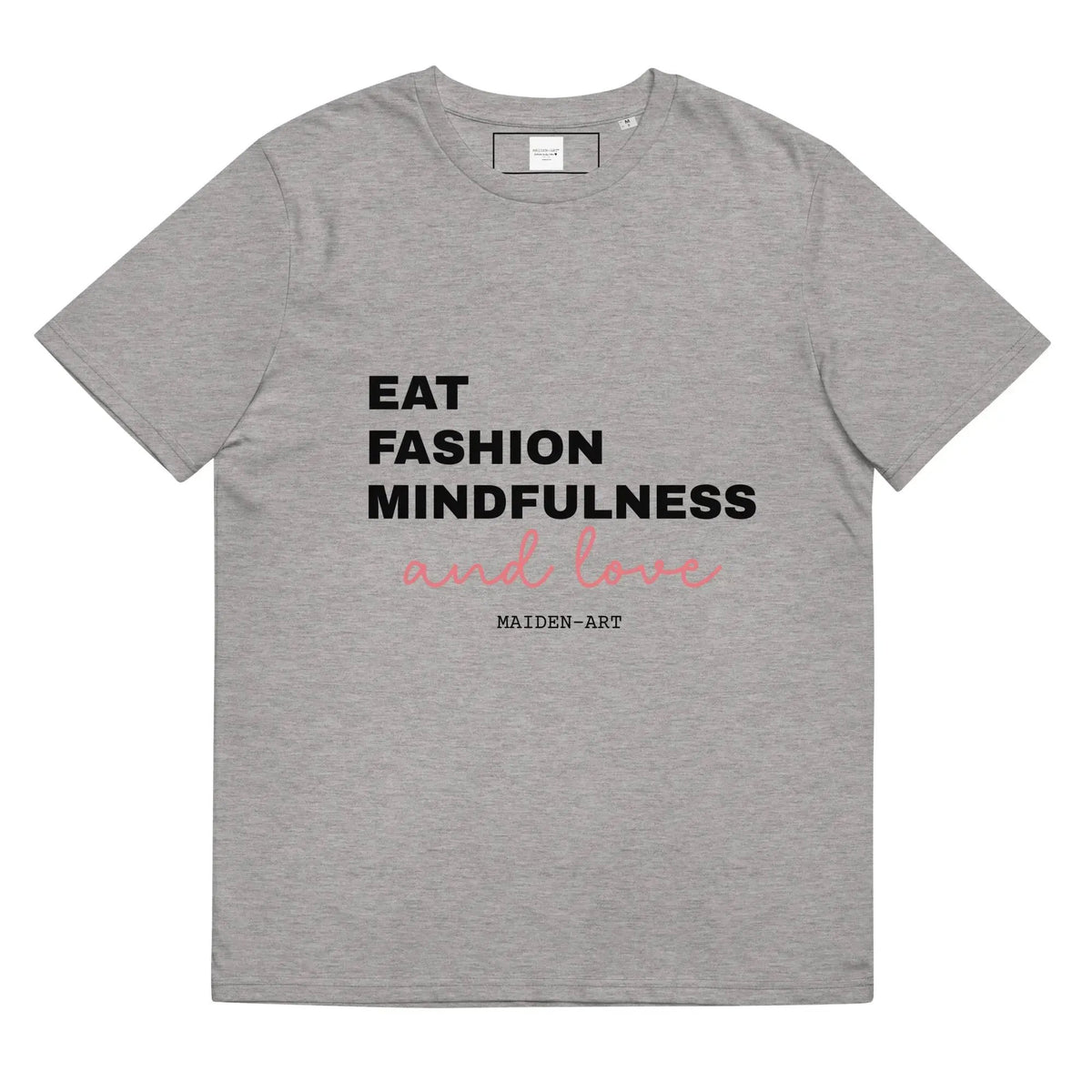 Eat Fashion Mindfulness and Love Unisex organic cotton t-shirt - unisex t-shirt by Maiden-Art
