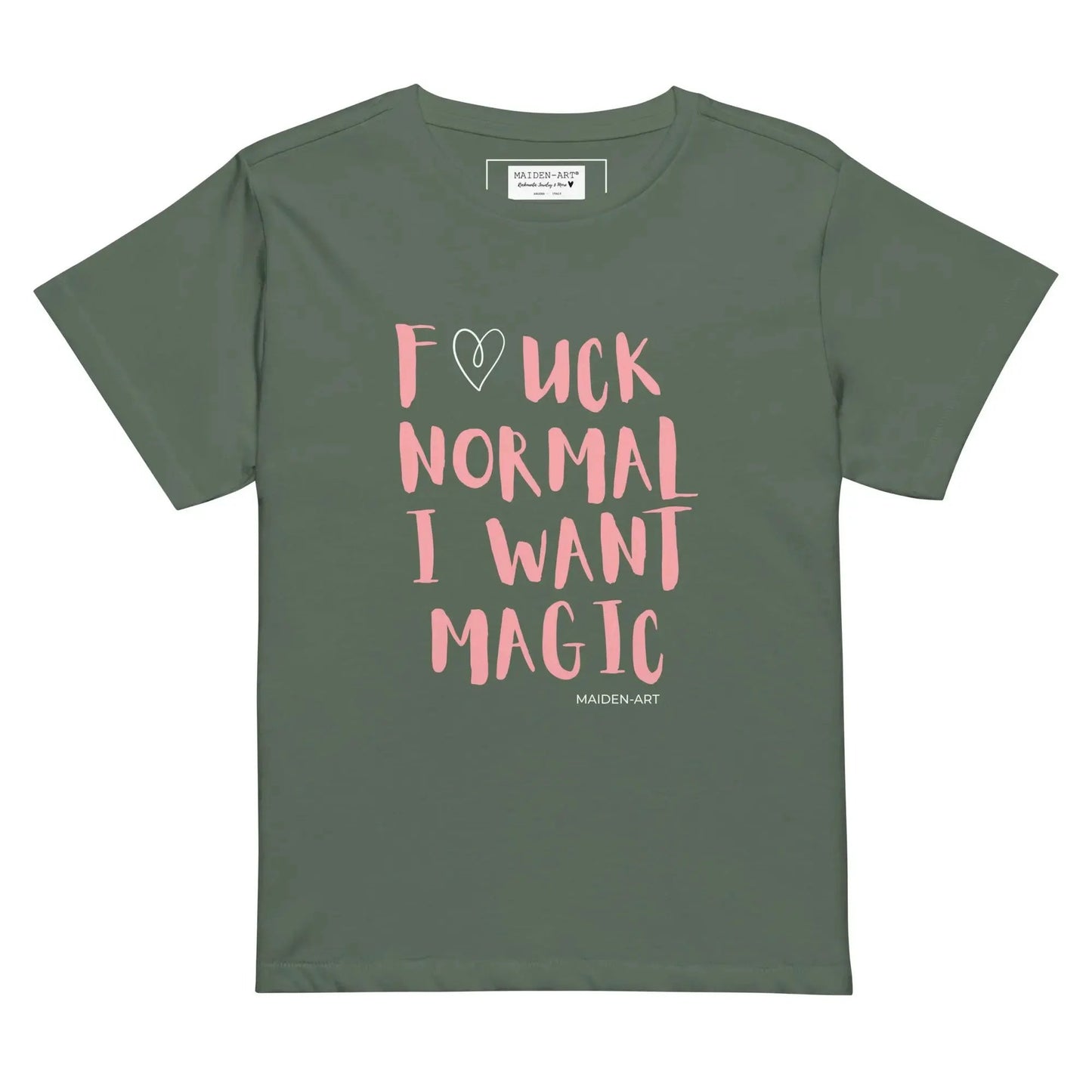women's t-shirt F*CK NORMAL I WANT MAGIC Women’s high-waisted t-shirt by Maiden-Art