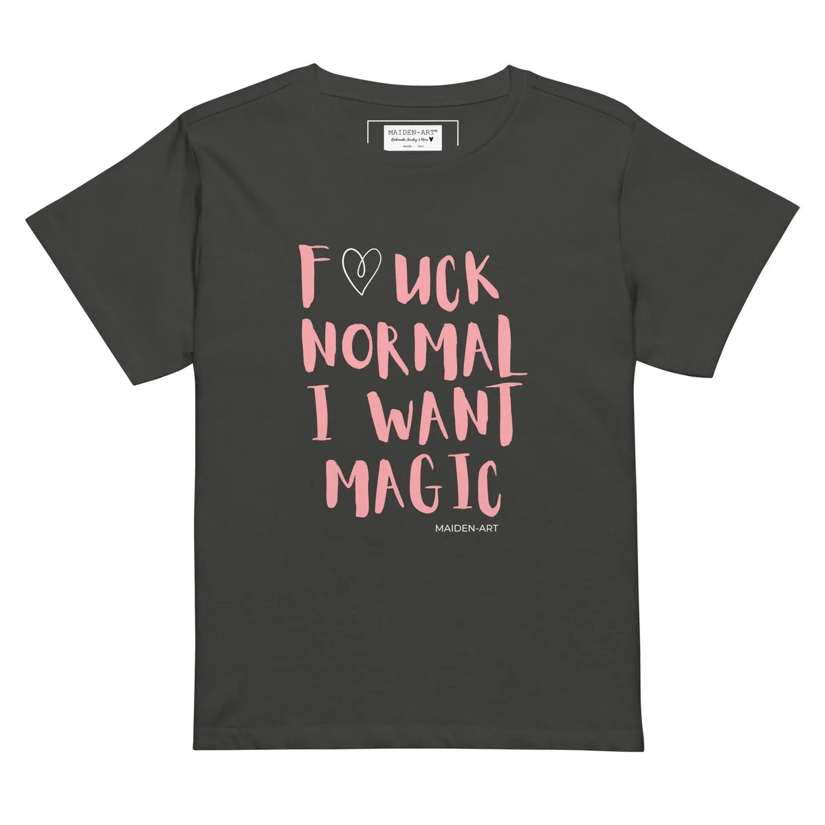 women's t-shirt F*CK NORMAL I WANT MAGIC Women’s high-waisted t-shirt by Maiden-Art